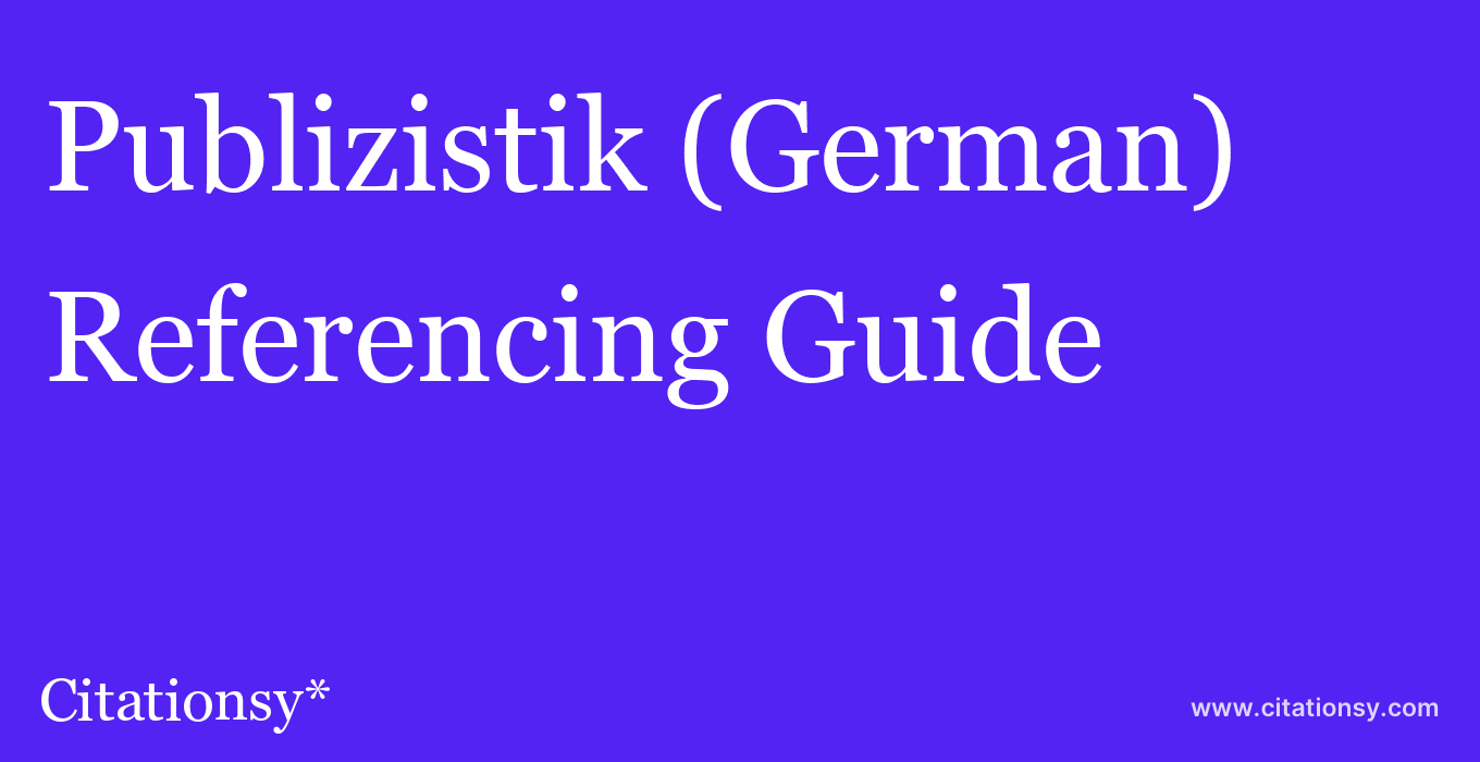 cite Publizistik (German)  — Referencing Guide